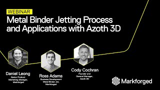 Metal Binder Jetting Process and Applications with Azoth 3D  Webinar [upl. by Rainie]