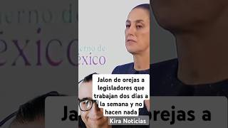 Jalón de oreja a legisladores que solo trabajan dos días a la semana presidenta Claudia sheinbaum [upl. by Vallonia]