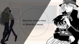 Detective Conan react to Shinichi Conan [upl. by Jeu]