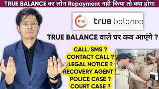 Truebalance Loan Repayment Nahi Kiya To  Truebalance loan repayment nahi kiya to kya hoga [upl. by Anitsirhcairam]