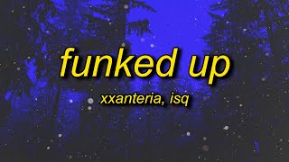 xxanteria isq  FUNKED UP SLOWED [upl. by Onitsirc]