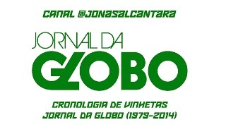 Cronologia de vinhetas do Jornal da Globo 19792014 [upl. by Wojcik]