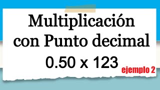 Multiplicación Con Decimales Ejemplo2 [upl. by Feeley616]