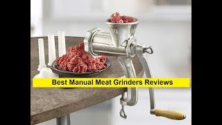 Top 3 Best Manual Meat Grinders Reviews in 2019 [upl. by Dibbell]