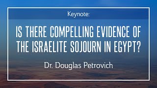 Is There Compelling Evidence of the Israelite Sojourn in Egypt  Douglas Petrovich [upl. by Marcoux]