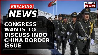 Parliament Monsoon Session Congress Submits Adjournment Notice To Discuss IndoChina Border Clash [upl. by Daht849]