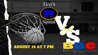 Big Ballers Club vs Titos Squad  Season 6 August 19 7PM [upl. by Soisinoid495]