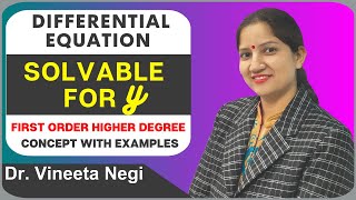 Solvable for y  Differential equation  First Order amp Higher Degree  Concept with Examples [upl. by Doug]