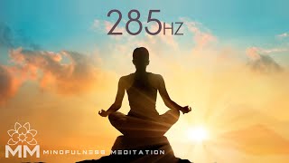 Happiness Frequency Boost Serotonin Dopamine Endorphin Release Music  Elevate Your Mood 285 Hz [upl. by Ysak]