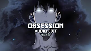 obsession slowed and reverb edit audio [upl. by Naawaj658]