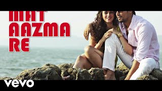 Pritam KK  Mat Aazma Re Video Edit [upl. by Arised468]