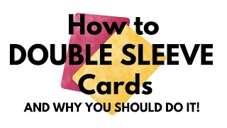 Why You Need to Double Sleeve Your Decks and How To Do It [upl. by Antonella137]