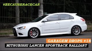 Garagem Drops 18 Mitsubishi Lancer Sportback Ralliart 340 cv [upl. by Lais]