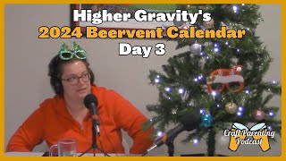 Higher Gravitys 2024 Beervent Calendar Day 3  Craft Parenting Podcast Ep 210 [upl. by Imef]