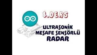 Ders 8 Ultrasonik Mesafe Sensörlü Radar [upl. by Puduns683]