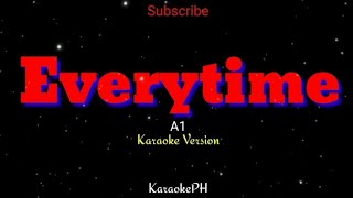 Everytime  A1  KaraokePH  Karaoke Lyrics Version [upl. by Greabe]