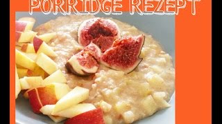 🍲 PORRIDGE REZEPT  gesund sättigendfruchtig [upl. by Ellehcem]