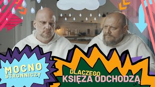 Mocno stronniczy 10 Dlaczego księża odchodzą [upl. by Naitsyrk]