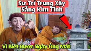 Khẩn Cấp Sư Trí Trung Biết Trước Ngày Mất Của Ông Nên Xây Sẵng Chổ [upl. by Eerahc]