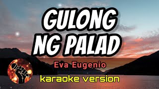 GULONG NG PALAD  EVA EUGENIO karaoke version [upl. by Suu]