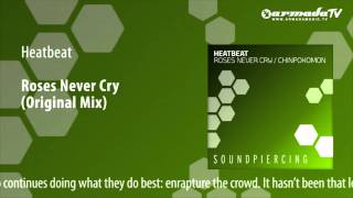 Heatbeat  Roses Never Cry Original Mix [upl. by Whitby]