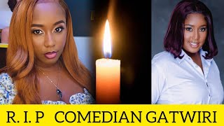 COMEDIAN GATWIRIS DEATH CAUSE amp LAST MOMENTS  OFFICIAL KINUTHIA IN DEEP MOURNING  GATWIRI [upl. by Augustus]