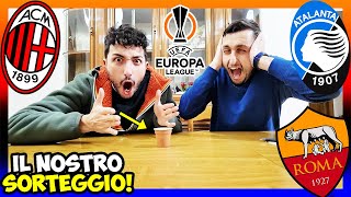 I NOSTRI SORTEGGI DI EUROPA LEAGUE‼️ MILANROMAATALANTA QUARTI di FINALE [upl. by Annaiek]