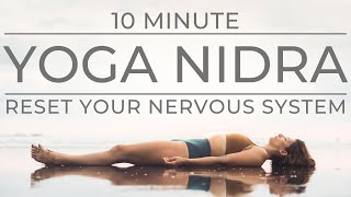 Ten Minute Yoga Nidra  Reset Your Nervous System [upl. by Anilrahc]