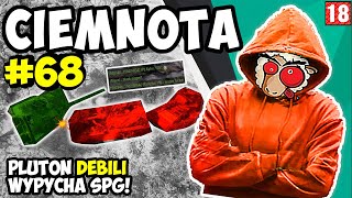 Ciemnota 68  Pluton debili obraża 🤬 na czacie i wypycha artylerię 🟩 [upl. by Monjan939]