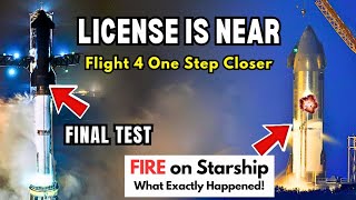 Starship Flight 4 Prep In Final Stage Launch License Official Update [upl. by Eceinhoj]