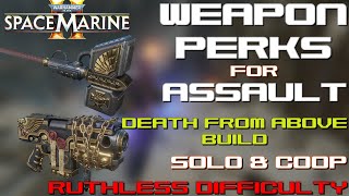 Space Marine 2  Weapon perks for quotDeath From Abovequot Build for Assault [upl. by Esma]