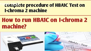 How to perform HBA1C test on Ichroma 2 machine Procedure of HBA1C Test [upl. by Reuben963]