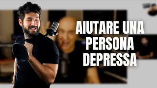 Come AIUTARE una PERSONA DEPRESSA  Valerio Rosso [upl. by Moneta894]