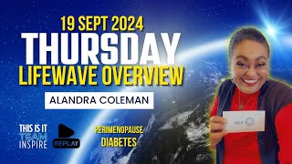 LifeWave Overview  This Is It Team Inspire  Thurs 19 Sept 2024  Alandra Coleman phototherapy [upl. by Ecnarual]