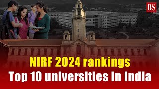 NIRF 2024 rankings Top 10 universities in India [upl. by Fulmer]