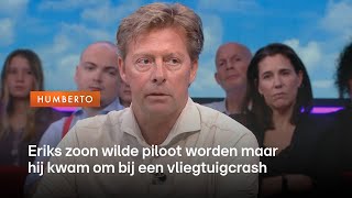 Erik verloor zijn zoon door een vliegtuigcrash  Humberto [upl. by Stockwell828]