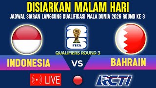 🔴TAYANG DI RCTI MALAM  INI JADWAL TIMNAS INDONESIA VS BAHRAIN KUALIFIKASI PIALA DUNIA 2026 ROUND 3 [upl. by Chrisy]