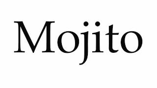 How to Pronounce Mojito [upl. by Tish]