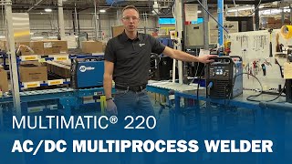 Multimatic® 220 ACDC Multiprocess Welder [upl. by Craggy]