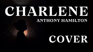 COVER  Charlene  Anthony Hamilton [upl. by Ahtel]