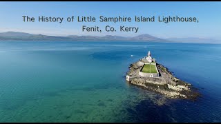 The History of Little Samphire Island Lighthouse Fenit Co Kerry Ireland [upl. by Eimmit266]