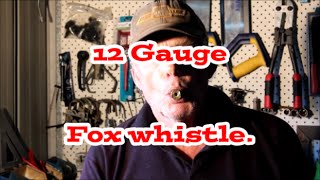 12 Gauge Fox Whistle [upl. by Ahsak]