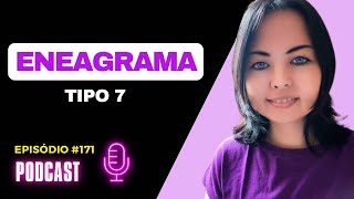 Dica Para o Tipo 7 no Eneagrama  Podcast 171 [upl. by Cynthla]