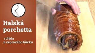 Recept na italskou porchettu  roládu z vepřového bůčku [upl. by Ajani]