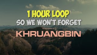 1Hour Loop So We Wont Forget  KHRUANGBIN [upl. by Ahswat947]