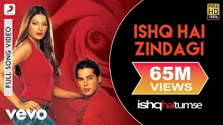 Ishq Hai Zindagi Full Video  Ishq Hai TumseBipasha Basu DinoUdit Narayan Alka Yagnik [upl. by Kennie]