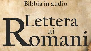 45  Lettera ai Romani BIBBIA ITALIANA IN AUDIO [upl. by Aicelaf]