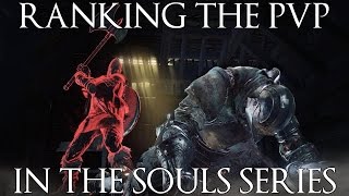 Ranking the PVP in the Souls Series [upl. by Utica887]