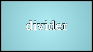 Divider Meaning [upl. by Bergh]