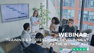 Webinar  Training amp Professional Development in the Workplace [upl. by Crow]